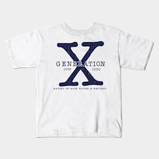 Generation X 1965-1980 Raised on Hose Water and Neglect Kids T-Shirt